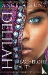 Hunt, Angela - Delilah – Treacherous Beauty
