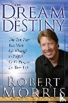 Morris, Robert - From Dream to Destiny