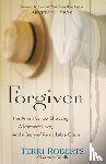 Roberts, Terri, Windle, Jeanette, Lewis, Beverly - Forgiven – The Amish School Shooting, a Mother`s Love, and a Story of Remarkable Grace