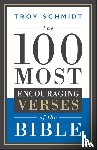 Schmidt, Troy - The 100 Most Encouraging Verses of the Bible