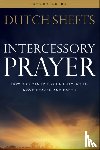 Sheets, Dutch - Intercessory Prayer Study Guide – How God Can Use Your Prayers to Move Heaven and Earth