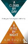 Tozer, A.W. - A Cloud by Day, a Fire by Night