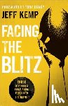 Kemp, Jeff, Dungy, Tony - Facing the Blitz – Three Strategies for Turning Trials Into Triumphs