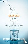 Morris, Robert, Robison, James - The Blessed Life – Unlocking the Rewards of Generous Living