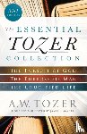 Tozer, A.w., Snyder, James L. - The Essential Tozer Collection – The Pursuit of God, The Purpose of Man, and The Crucified Life