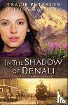Peterson, Tracie, Woodhouse, Kimberley - In the Shadow of Denali