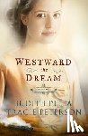 Pella, Judith, Peterson, Tracie - Westward the Dream