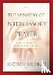 Murray, Andrew - The Ministry of Intercessory Prayer