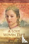 Peterson, Tracie - LOVE WOVEN TRUE
