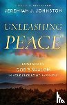 Johnston, Jeremiah J. - Unleashing Peace