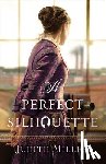Miller, Judith - A Perfect Silhouette