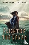 Busse, Morgan L. - Flight of the Raven