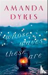 Dykes, Amanda - Whose Waves These Are