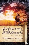 Cossette, Connilyn - Between the Wild Branches