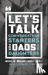 Watson Canfield, Michelle Phd, Meeker, Meg - Let`s Talk – Conversation Starters for Dads and Daughters