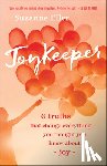 Eller, Suzanne T - JoyKeeper – 6 Truths That Change Everything You Thought You Knew about Joy