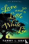 Gray, Tammy L. - Love and a Little White Lie