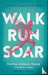 Gilmore Young, Dorina, Young, Shawn, Hall, Ryan - Walk, Run, Soar – A 52–Week Running Devotional