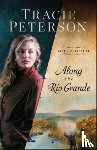 Peterson, Tracie - Along the Rio Grande