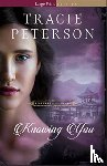 Peterson, Tracie - Knowing You