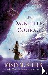 Beller, Misty M. - A Daughter`s Courage