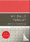 Tozer, A.w., Snyder, James L. - My Daily Pursuit – Devotions for Every Day
