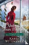 Witemeyer, Karen - Under the Texas Mistletoe – A Trio of Christmas Historical Romance Novellas
