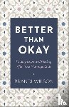 Wilson, Brandi - Better Than Okay – Finding Hope and Healing After Your Marriage Ends