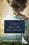 Thomas, Sarah Loudin - These Blue Mountains