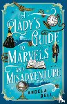Bell, Angela - A Lady's Guide to Marvels and Misadventure