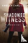 Carlisle, Angela - Shadowed Witness