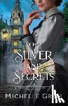 Griep, Michelle - Of Silver and Secrets