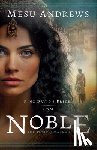 Andrews, Mesu - Noble: The Story of Maakah