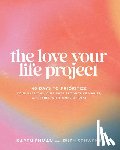 Ehman, Karen - The Love Your Life Project: 40 Days to Prioritize Your Passions, Cultivate Productive Habits, and Refuel with Times of Rest