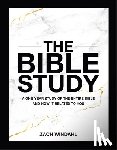 Windahl, Zach - The Bible Study: A One-Year Study of the Entire Bible and How It Relates to You