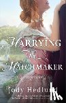 Hedlund, Jody - Marrying the Matchmaker