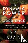 Tozer, A.W. - The Dynamic Power of Obedience