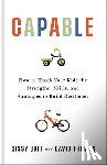 Goff, Sissy - Capable: How to Teach Your Kids the Strengths, Skills, and Strategies to Build Resilience