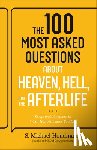 Houdmann, S. Michael - The 100 Most Asked Questions about Heaven, Hell, and the Afterlife