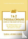 Cobble, Tara-Leigh - 1 & 2 Thessalonians: Hope in the Midst of Trials--A 10-Week Bible Study on Anticipating the Return of Christ