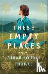 Thomas, Sarah Loudin - These Empty Places