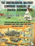 Kampe, Hans George - The Underground Military Command Bunkers of Zossen, Germany