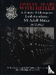 by the 1.Kompanie LAH Veteran's Association - Twelve Years with Hitler