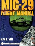 Alan R. Wise - MiG-29 Flight Manual