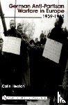 Heaton, Colin - German Anti-Partisan Warfare in Europe