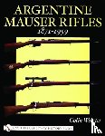 Webster, Colin - Argentine Mauser Rifles 1871-1959