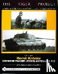 Ritter, Dale Richard - TIGER PROJECT: A Series Devoted to Germany's World War II Tiger Tank Crews: Book 2: Horst Kronke - Schwere Panzer (Tiger) Abteilung 505