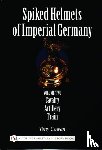 Cowan, Tony - Spiked Helmets of Imperial Germany