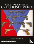Brown, James D. - Cold War Pistols of Czechoslovakia
