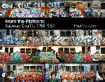 Cavalieri, Paul - From the Platform: Subway Graffiti, 1983-1989